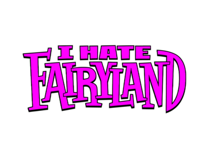 I HATE FAIRYLAND