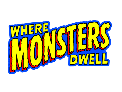 WHERE MONSTERS DWELL